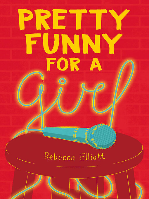 Title details for Pretty Funny for a Girl by Rebecca Elliott - Available